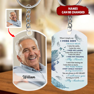 When I Simply Say I Miss Him - Personalized Keychain -Memorial Gifts, Loss Of Loved One Keychain