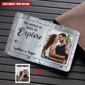 The World Is Ours To Explore - Travel Personalized Custom Wallet Card - Gift For Couples And Adventurers