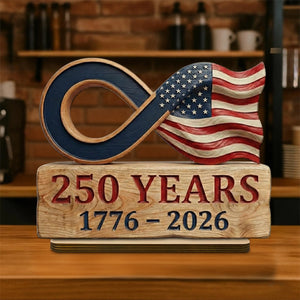 America 250th Years Wooden Plaque, Patriotic Infinity Flag Tabletop Decor