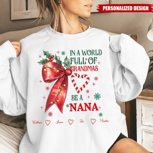 In A World Full Of Grandmas Be A NANA - Personalized Sweatshirt