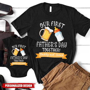 Our First Father’s Day Together - Personalized T-Shirt, Matching Shirt For Dad And Kid