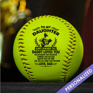 To My Daughter - Always Remember That Daddy Loves You - Softball