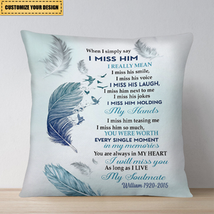 When I Simply Say I Miss Him pillowcase, Loss Of Loved One, Remembrance Gift