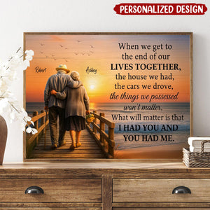 When We Get to the End of Our Lives Together - Personalized Poster