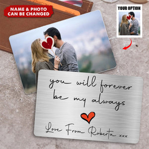 Personalized You Will Forever Be My Always Wallet Card