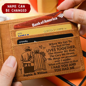 When We Get To The End Of Our Life Personalized Wallet
