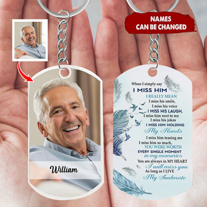 When I Simply Say I Miss Him - Personalized Keychain -Memorial Gifts, Loss Of Loved One Keychain