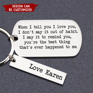 Personalized Couple Gift When I Tell You I Love You Keychain