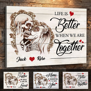 "Life Is Better When We Are Together" Skull Couple Personalized Canvas / Poster - Custom Romantic Gothic Gift for Couples