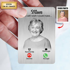 The Call I Wish I Could Make - Personalized Photo Aluminum Wallet Card