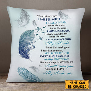 When I Simply Say I Miss Him pillowcase, Loss Of Loved One, Remembrance Gift