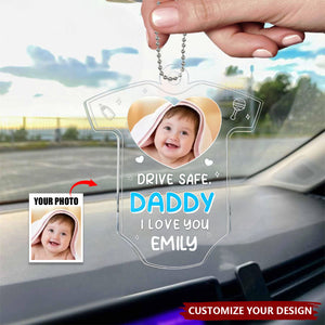Custom Photo Drive Safe We Need You To Be Here - Personalized Car Ornament
