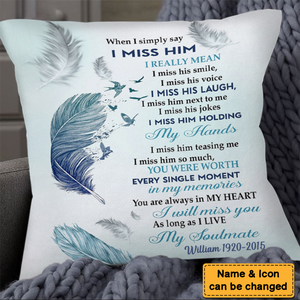 When I Simply Say I Miss Him pillowcase, Loss Of Loved One, Remembrance Gift