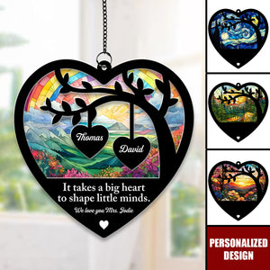 Your Big Heart Shapes Our World - Personalized Custom Suncatcher