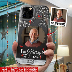 I'm Always With You - Personalized Clear Photo Phone Case