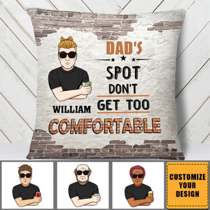 Gift For Grandpa Spot Don't Get Too Comfortable Pillowcase