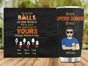 Custom Personalized Best Dad Tumbler - Best Gift Idea For Father's Day - Best Sperm Donor Ever