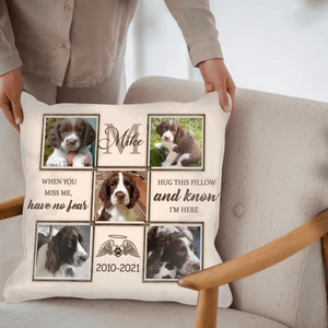 Hug This Pillow And Know I'm Here - Personalized Dog Memorial Pillow case