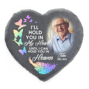 I'II Hold You In My Heart Until I Can Hold You In Heaven- Personalized Memorial Stone