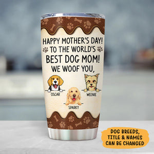 To The World Best Dog Mom, We Woof You, Personalized Tumbler Cup
