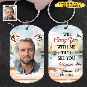 I Will Carry You With Me 'Til I See You Again - Personalized Keychain