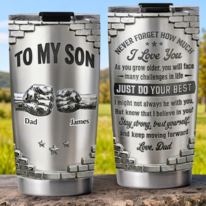 To My Son I Believe In You - Personalized Custom 3D Effect Tumbler