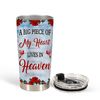 A Big Piece Of My Heart Lives In Heaven Cardinal - Personalized Memorial Tumbler