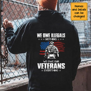 We Owe Our Veterans Everything - Lovely Gift For Veterans Personalized Hoodie