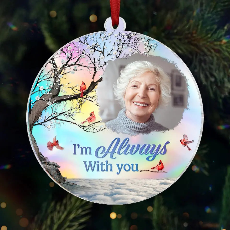 I Am Always With You - Personalized Custom Photo Ornament