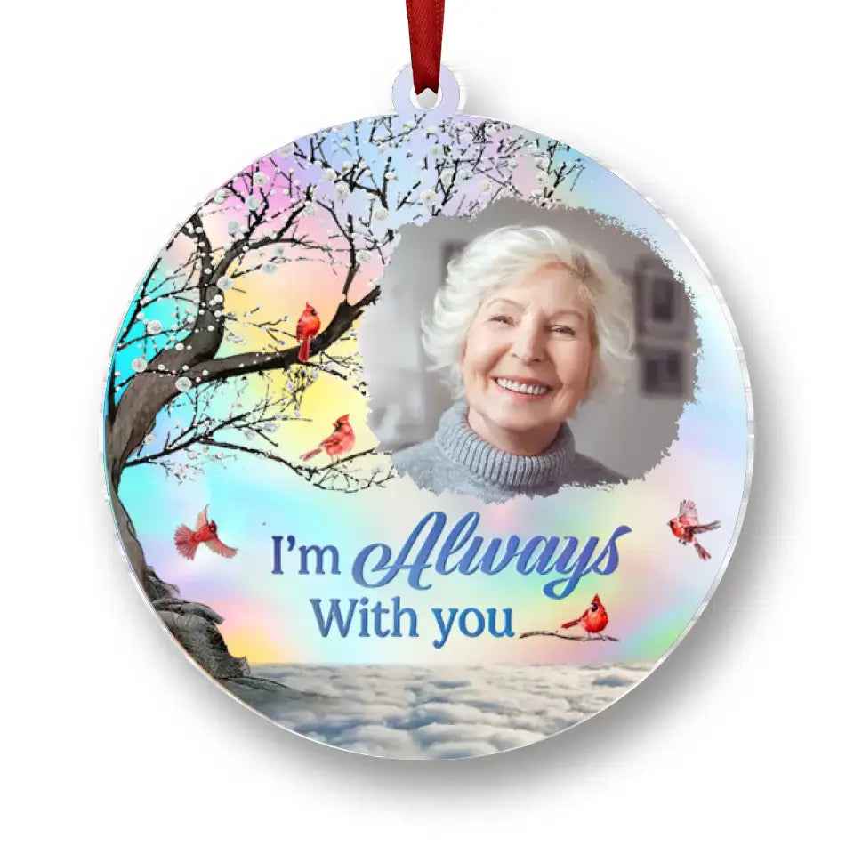 I Am Always With You - Personalized Custom Photo Ornament