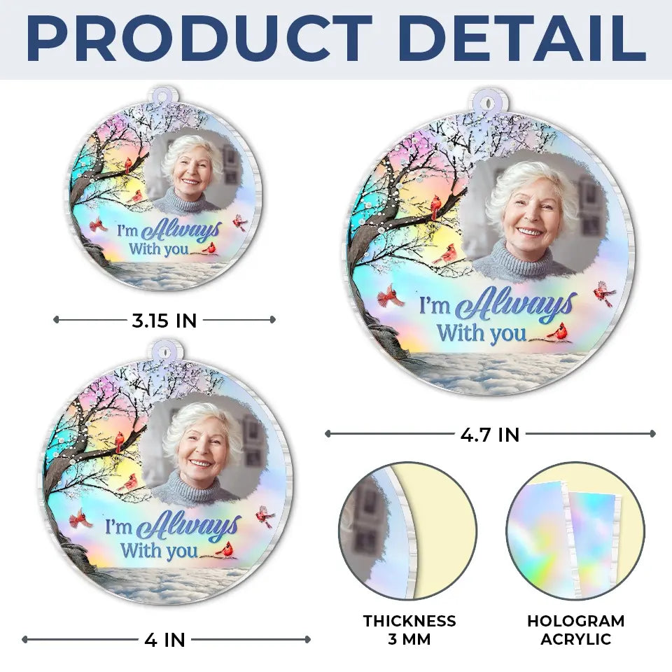 I Am Always With You - Personalized Custom Photo Ornament