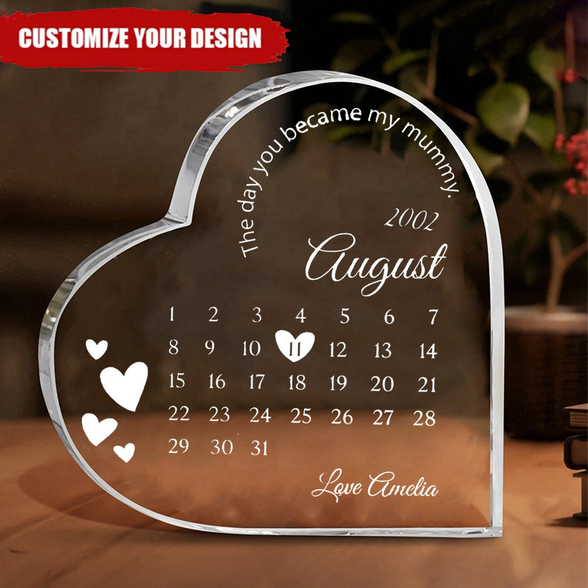 The Day You Became My Mummy - Personalized Acrylic Glass Heart Shaped Plaque