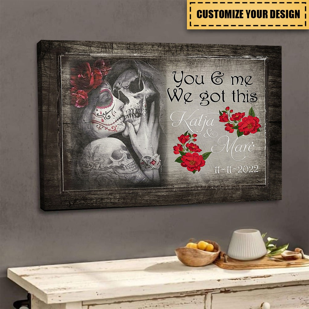 You And Me We Got This - Skull Couple Vintage Personalized Canvas