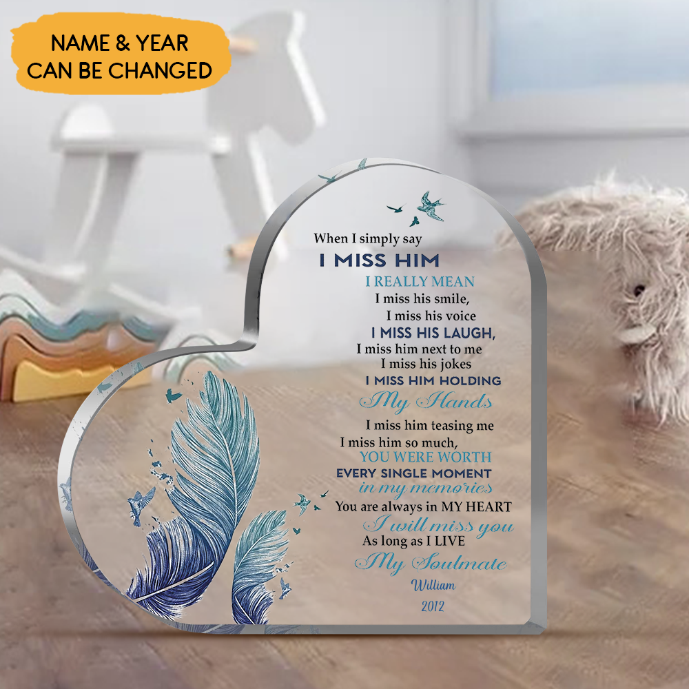 When I Simply Say I Miss Him Acrylic, Husband Memorial Acrylic, Loss Of Loved One, Remembrance Gift