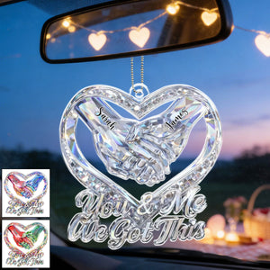 You & Me, We Got This-Personalized Acrylic Car Hanger, For Couples