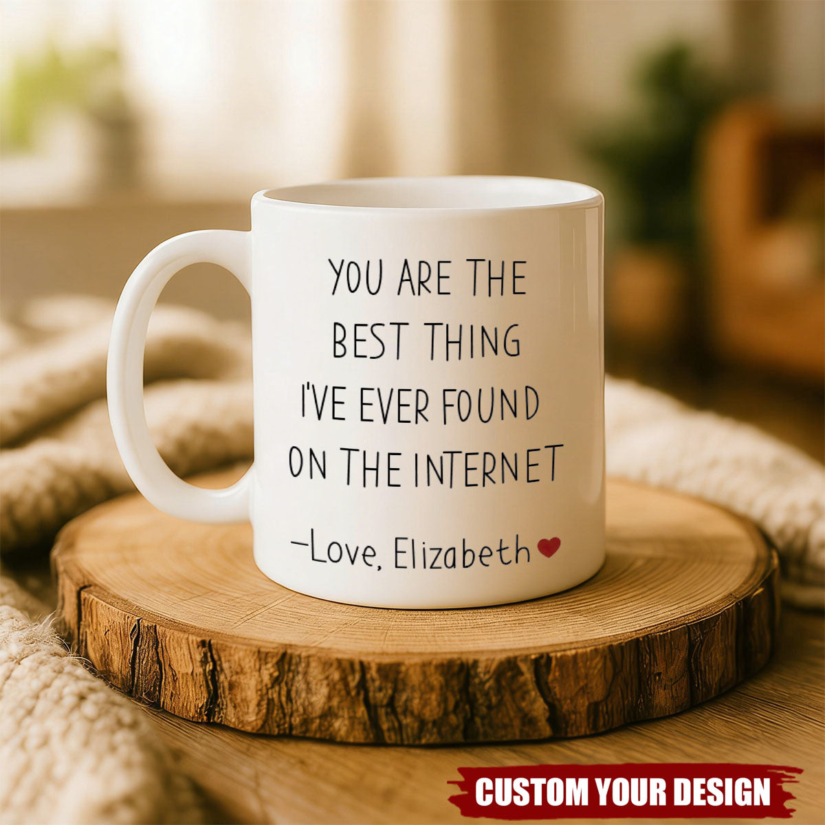 You Are The Best Thing I've Ever Found On The Internet Personalized Mug