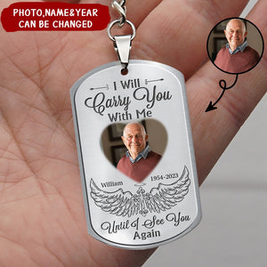 Gift For Family I Will Carry You With Me Until I See You Again Memorial Aluminum Keychain