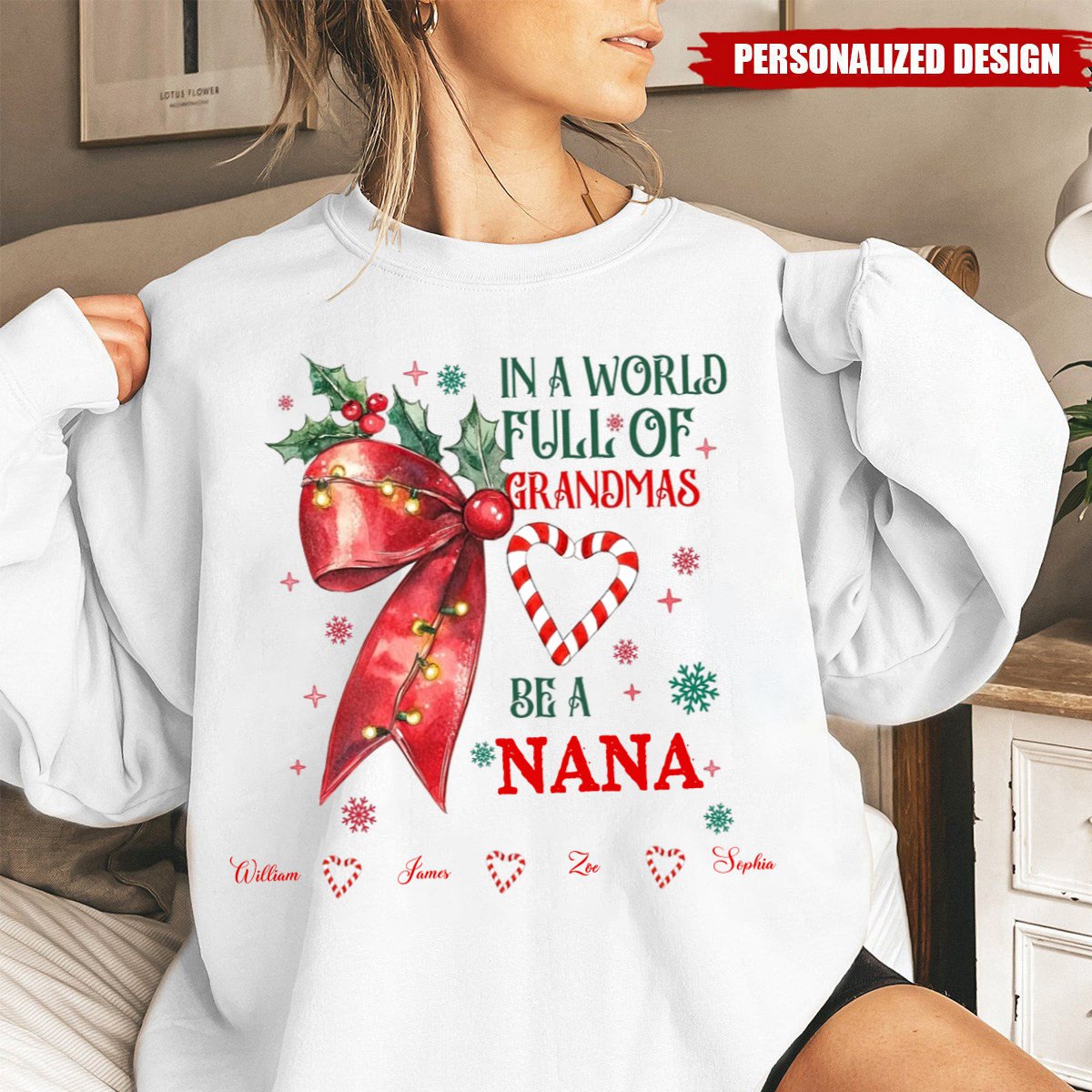 In A World Full Of Grandmas Be A NANA - Personalized Sweatshirt