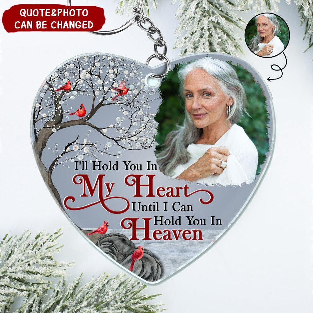 Custom Photo I'll Hold You In My Heart Personalized Acrylic Keychain