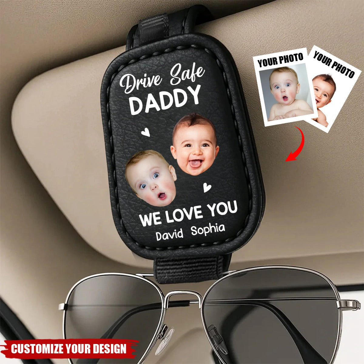 Custom Photo Drive Safe Daddy, Love Always - Family Personalized Sunglasses Holder For Car Visor