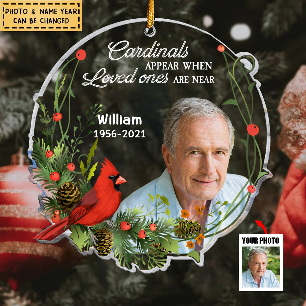Cardinals Appear When Loved Ones Are Near - Personalized Photo Ornament
