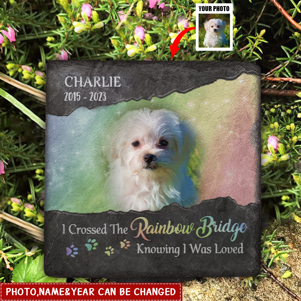 I Crossed The Rainbow Bridge Knowing I Was Loved - Memorial Personalized Custom Square Shaped Stone