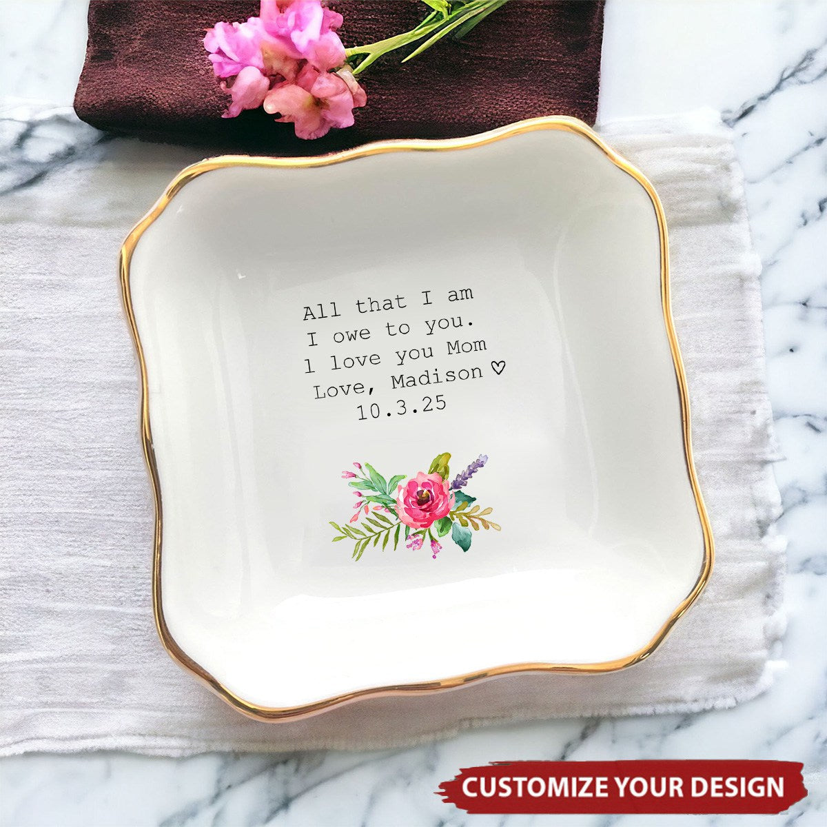 All That I Am I Owe To You-Personalized Jewelry Dish, Wedding Favor Gifts For Mom