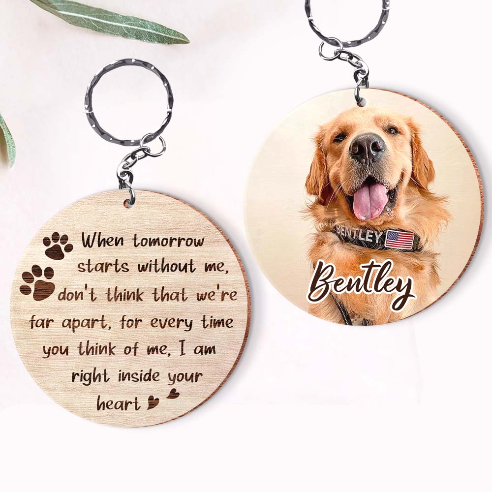 Dog Memorial When Tomorrow Starts Without Me Photo Personalized Wooden Keychain