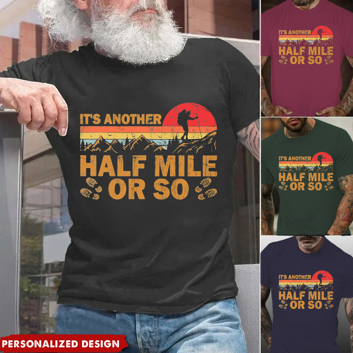 It's Another Half Mile Or So T-Shirt - Gift For Hiking Lovers