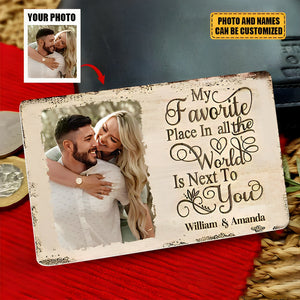 Next To You Is One Of My Favorite Places To Be - Upload Image-Personalized Wallet Card