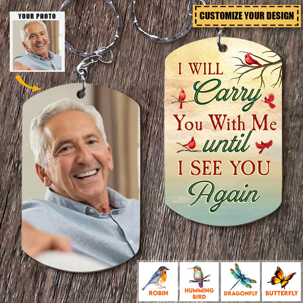 I Will Carry You With Me - Personalized Photo Keychain
