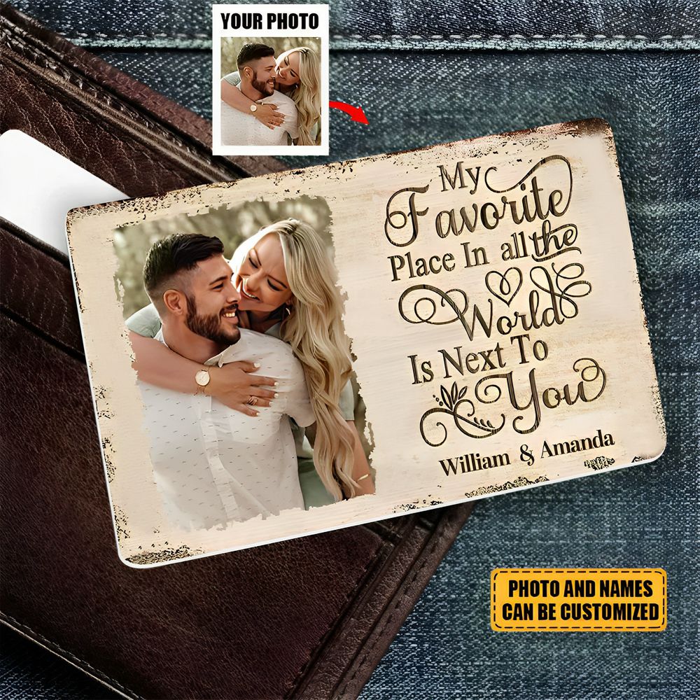 Next To You Is One Of My Favorite Places To Be - Upload Image-Personalized Wallet Card