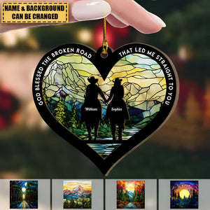 God Blessed The Broken Road That Led Me To You - Personalized Suncatcher Ornament