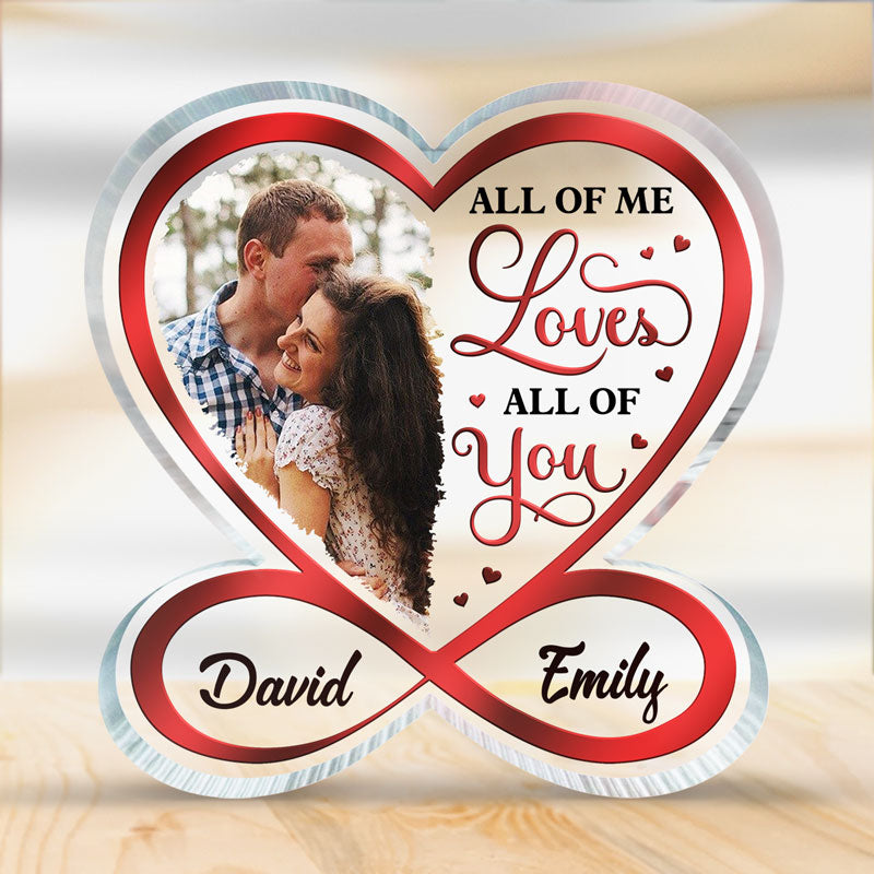 Custom Photo All Of Me Loves All Of You - Couple Personalized Custom Infinity Heart Shaped Acrylic Plaque
